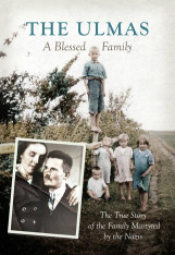 The Ulmas: A Blessed Family - The True Story of the Family Martyred by the Nazis DVD